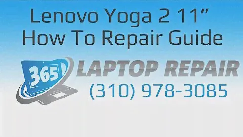 Lenovo Yoga 2 11" Laptop How To Repair Guide - By 365