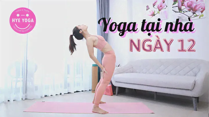 Yoga Tại Nhà | Ngày 12 | Hye Yoga